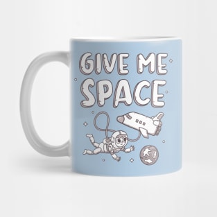 Funny Give Me Space, Astronaut And Space Shuttle Mug